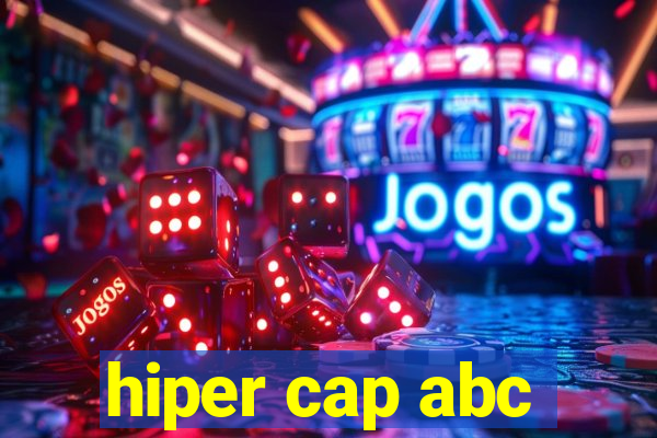 hiper cap abc