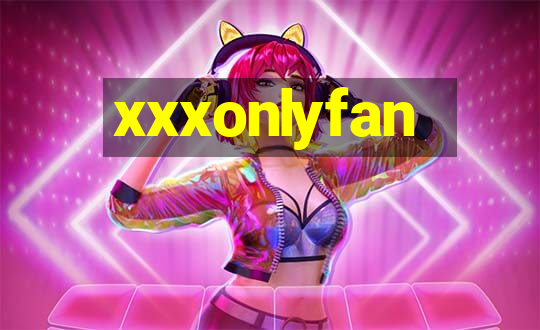 xxxonlyfan