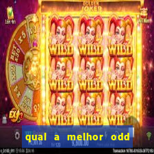 qual a melhor odd para apostar