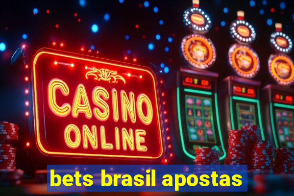 bets brasil apostas