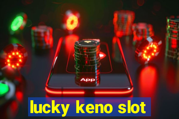 lucky keno slot