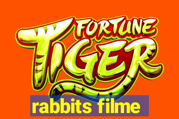 rabbits filme