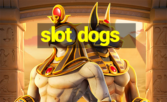 slot dogs