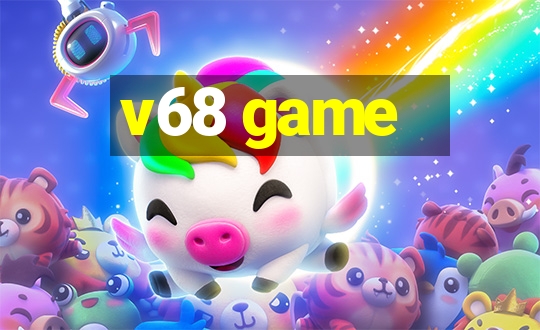 v68 game