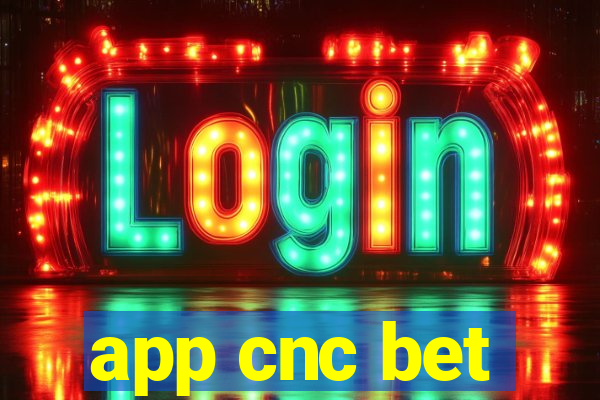 app cnc bet