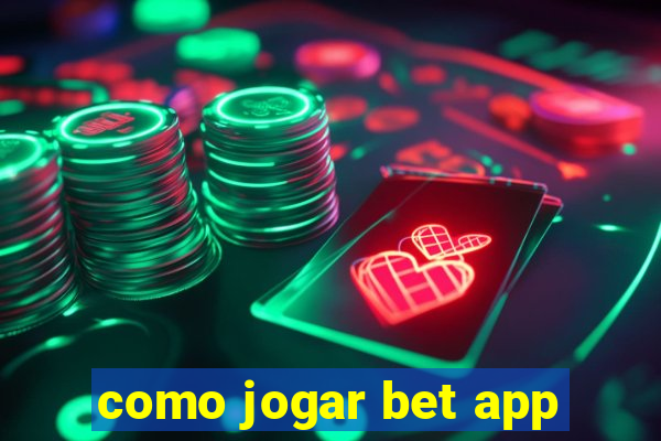 como jogar bet app