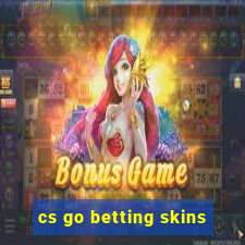 cs go betting skins