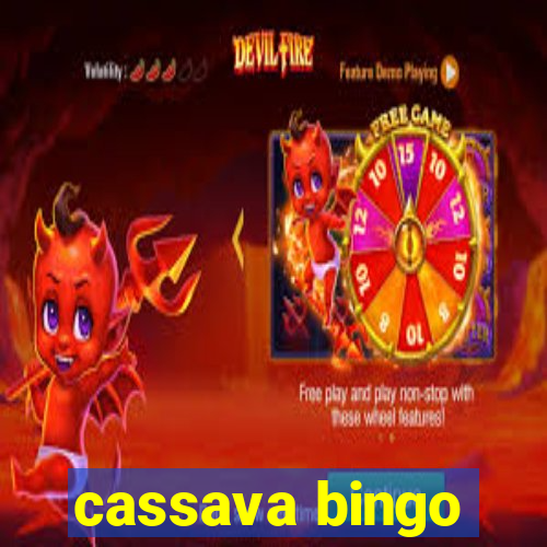 cassava bingo