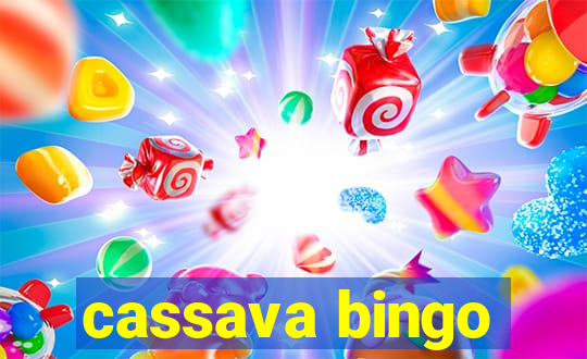 cassava bingo