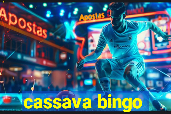 cassava bingo