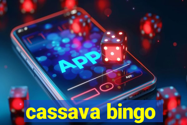 cassava bingo