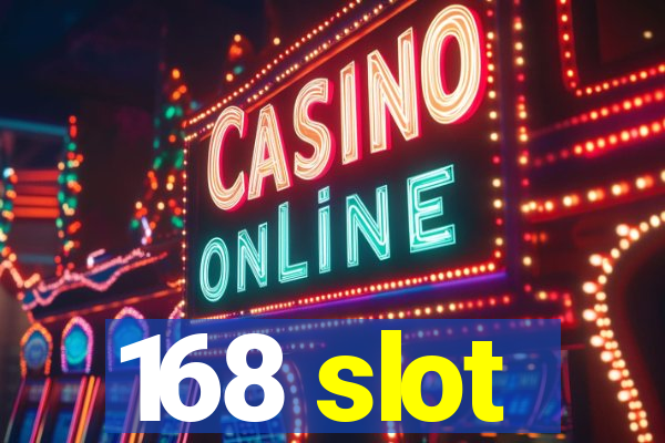 168 slot