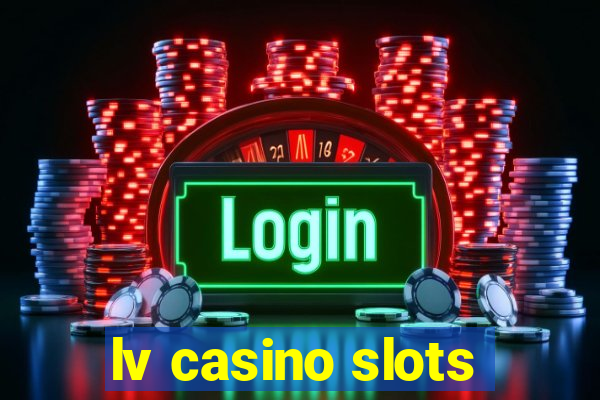 lv casino slots