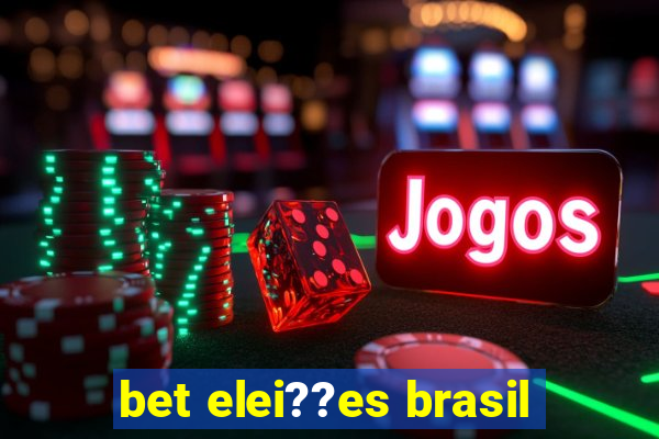 bet elei??es brasil