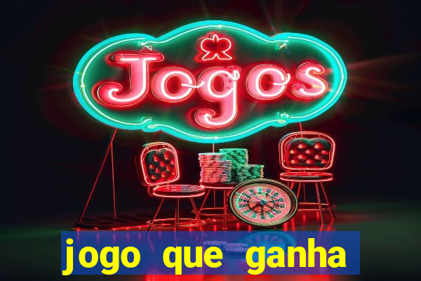 jogo que ganha dinheiro para jogar