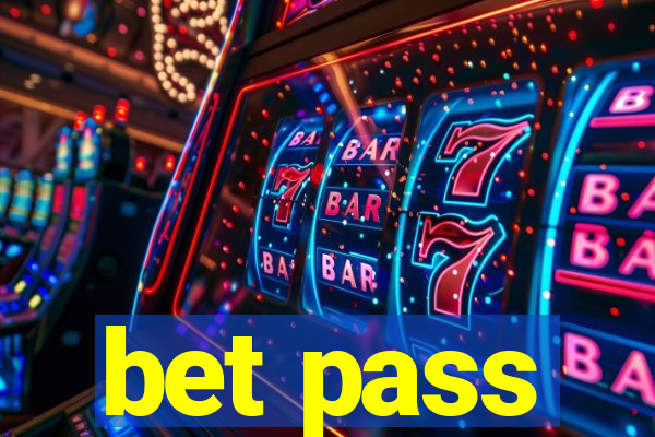 bet pass