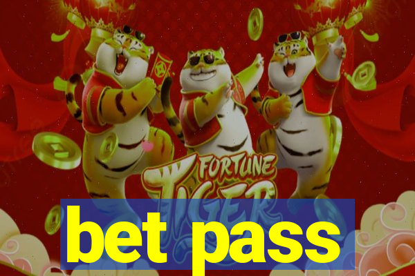 bet pass