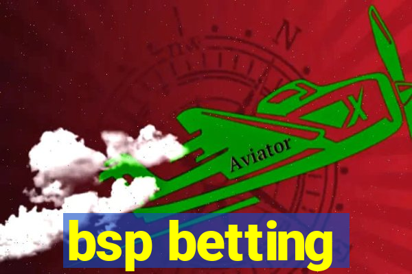 bsp betting