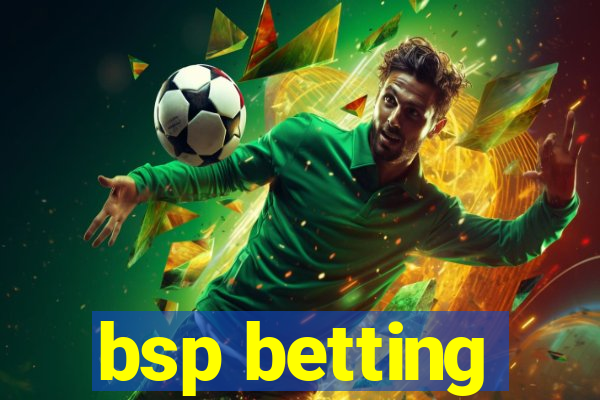 bsp betting