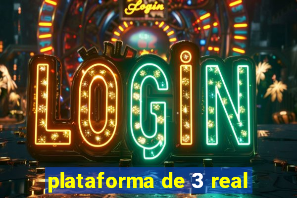 plataforma de 3 real