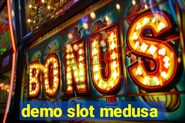 demo slot medusa