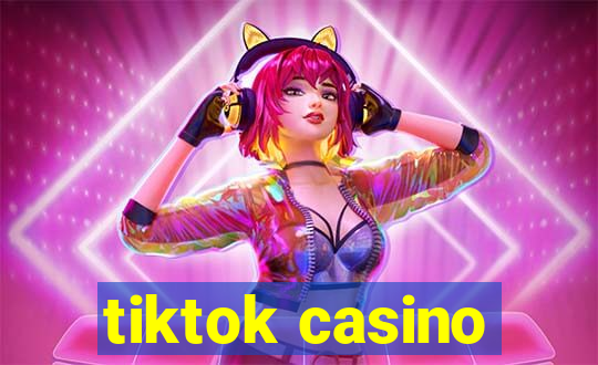 tiktok casino