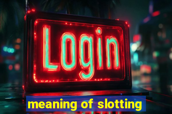 meaning of slotting