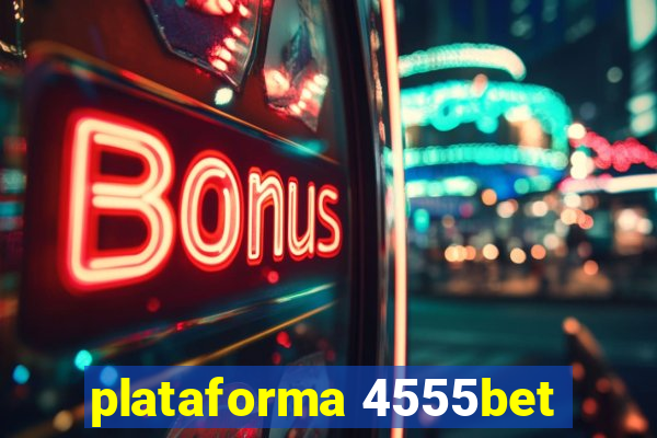 plataforma 4555bet