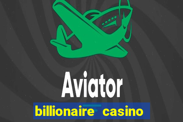 billionaire casino slot games