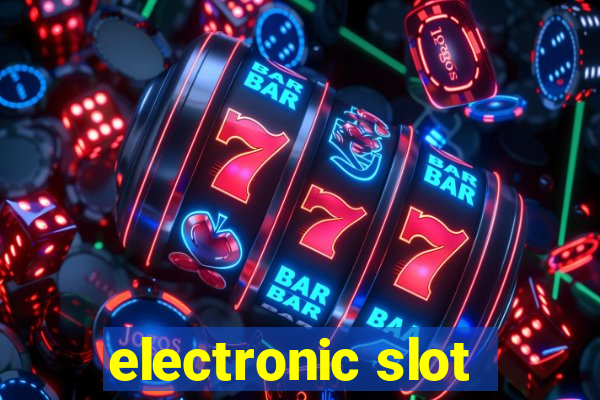 electronic slot