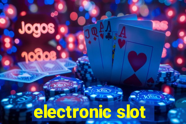 electronic slot