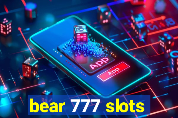 bear 777 slots