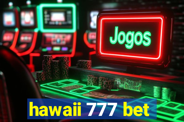 hawaii 777 bet