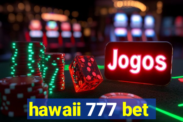 hawaii 777 bet