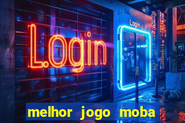 melhor jogo moba para celular