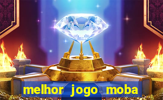 melhor jogo moba para celular