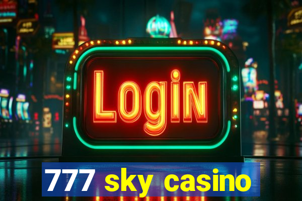 777 sky casino