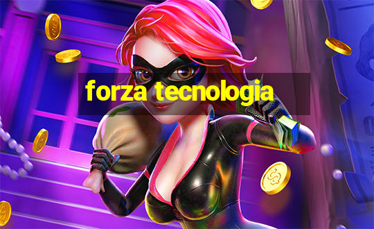 forza tecnologia