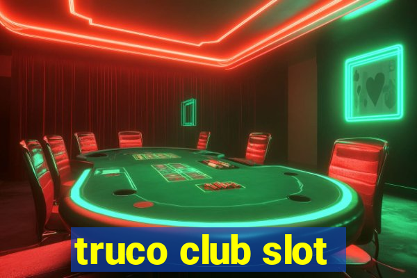 truco club slot