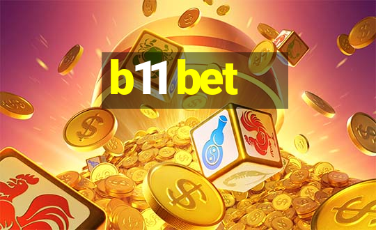 b11 bet