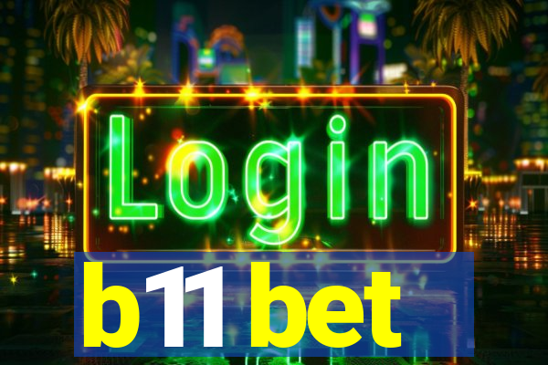 b11 bet