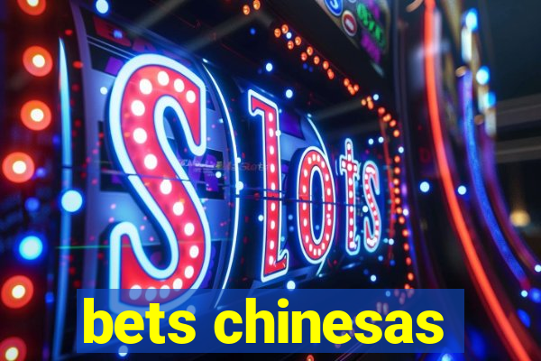 bets chinesas