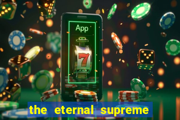 the eternal supreme pt br