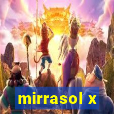 mirrasol x