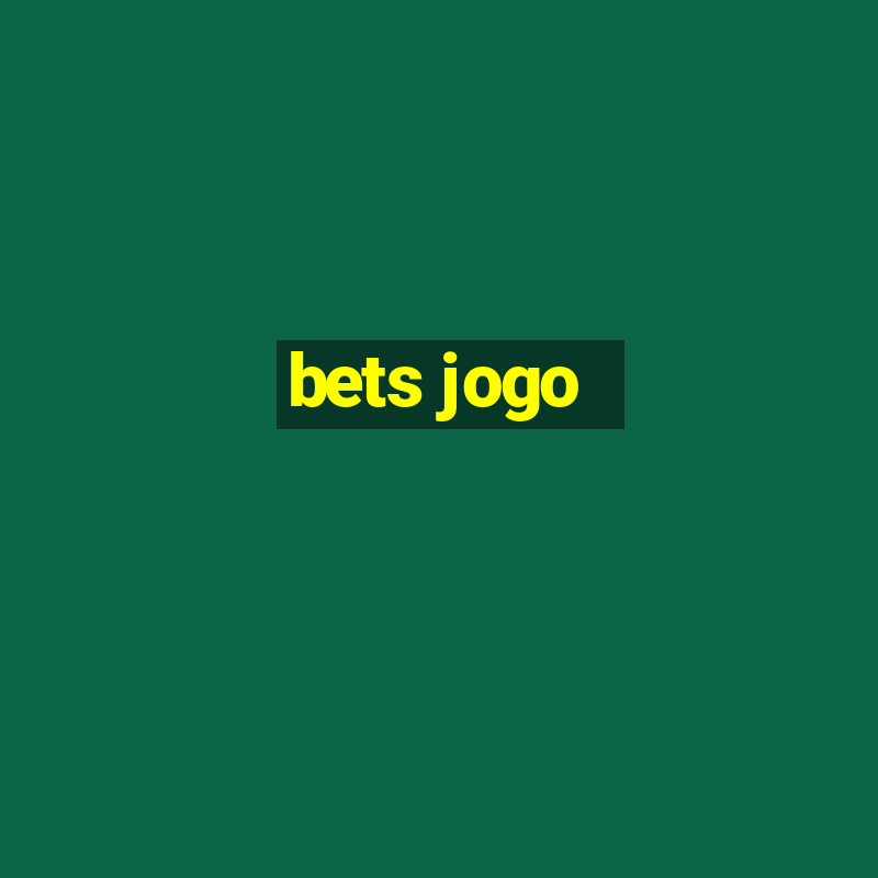 bets jogo