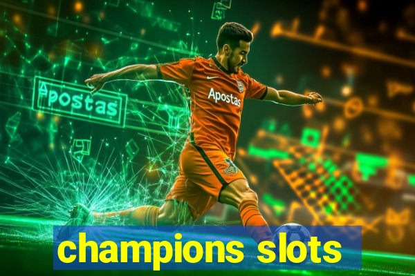 champions slots