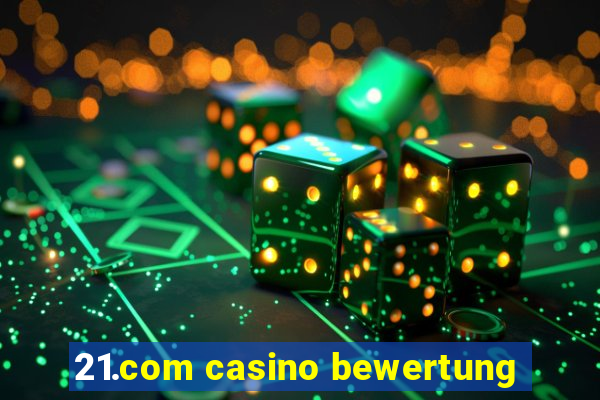 21.com casino bewertung