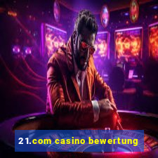 21.com casino bewertung