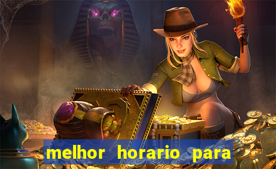 melhor horario para jogar slot