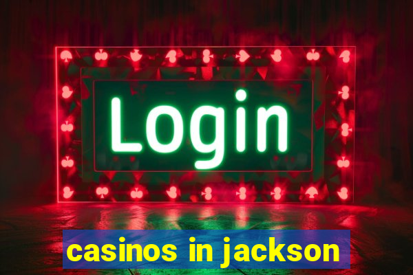 casinos in jackson